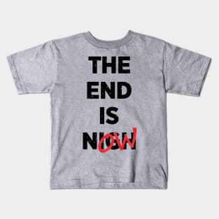 The End Is Now Kids T-Shirt